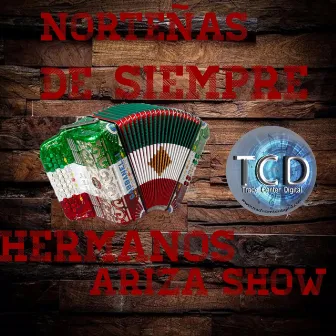 Norteña de Siempre by Hermanos Ariza Show