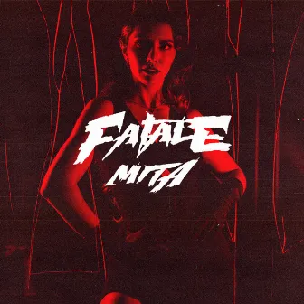 Fatale by Mita