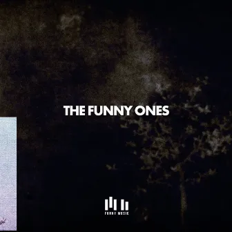 The Funny Ones by Dan Cutoff