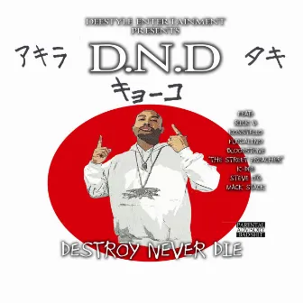 Destroy Never Die by D.N.D