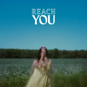 Reach You by ORNELLA