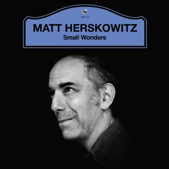 Small Wonders by Matt Herskowitz