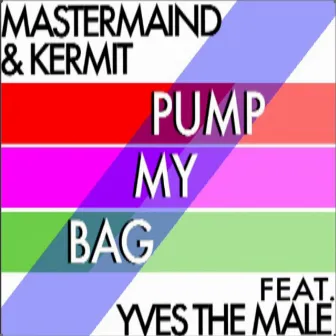 Pump My Bag Yvesthemale by MasterMaind