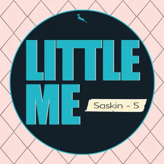 Little Me by Saskin S