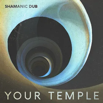 Your Temple by Shamanic Dub