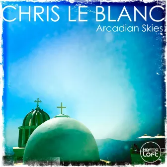 Arcadian Skies by Chris Le Blanc