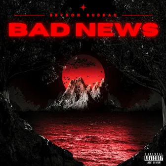 Bad News by Bryson Buddah