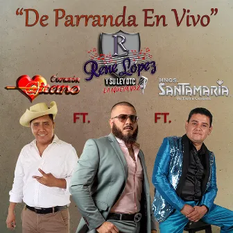 De Parranda En Vivo by Rene Lopez y Su Ley DTC