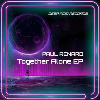 Together Alone EP by Paul Renard (NL)