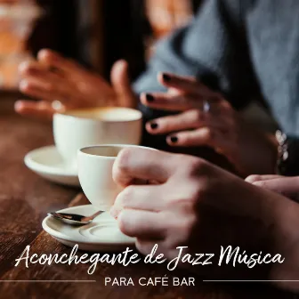 Aconchegante de Jazz Música para Café Bar by Coleção Feliz do Jazz