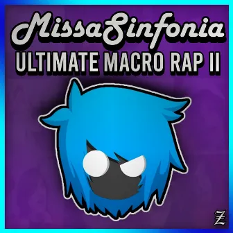 MissaSinfonia Ultimate Macro Rap (Vol. 2) by Zigred