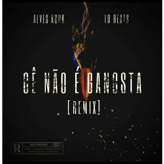 CÊ NÃO É GANGSTA by Alves Kunk