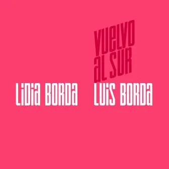 Vuelvo al Sur by Luis Borda