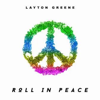 Roll In Peace by Layton Greene