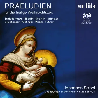 Praeludien für die heilige Weihnachtszeit by Johannes Strobl