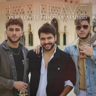 Por los Tejados de Madrid by La Llave