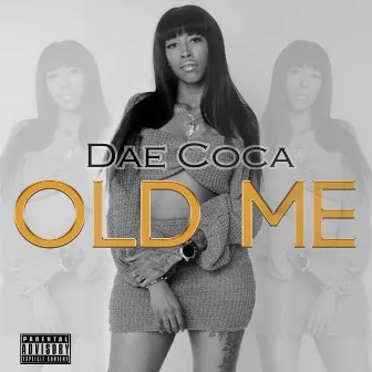 Old Me by Dae Coca