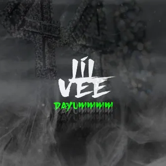 DAYUMMMM by Lil Vee