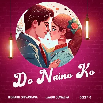 Do Naino Ko by Rishabh Srivastava