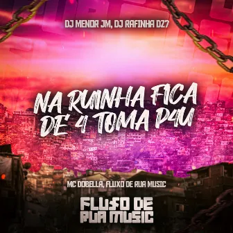 Na Ruinha Fica de 4 Toma P4U by DJ MENOR JM