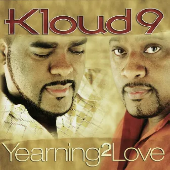 Yearning 2 Love by Kloud 9