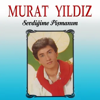 Sevdiğime Pişmanım by Murat Yıldız