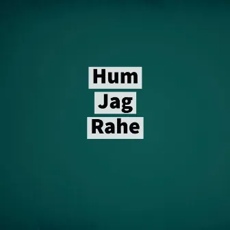 Hum Jag Rahe by Allen Antony