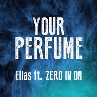 Your Perfume by Elias