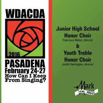 2016 American Choral Directors Association, Western Division (ACDA): Junior High School Honor Choir & Youth Treble Honor Choir [Live] by Judith Herrington