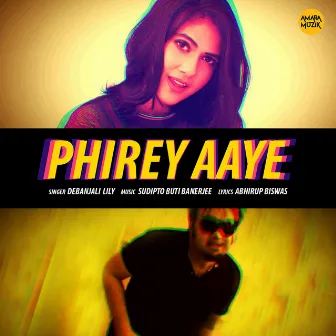 Phirey Aaye by Debanjali Lily