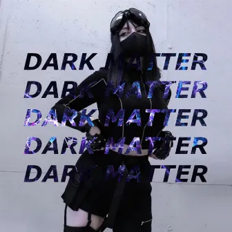 DARK MATTER by MVZI