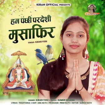 Hum Panchi Pardeshi Musafir by Kiran Yogi