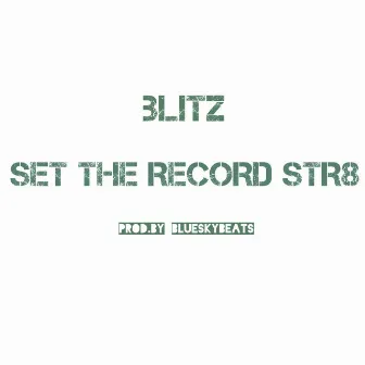 Set the Record Str8 by Blitz