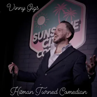 Hitman Turned Comedian by Vinny Gigs