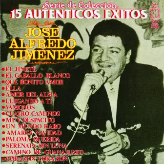 15 Autenticos Exitos De by José Alfredo Jimenez