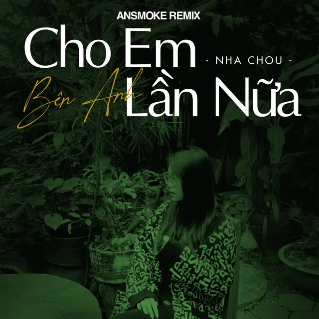 Cho Em Bên Anh Lần Nữa - AnSMOKE Remix