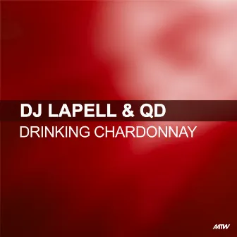 Drinking Chardonnay (Remixes) by DJ Lapell