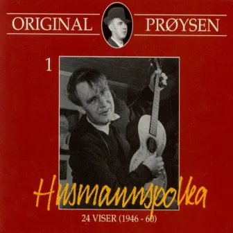 Original Prøysen 1 - Husmannspolka: 24 Viser (1946-60) by Alf Prøysen