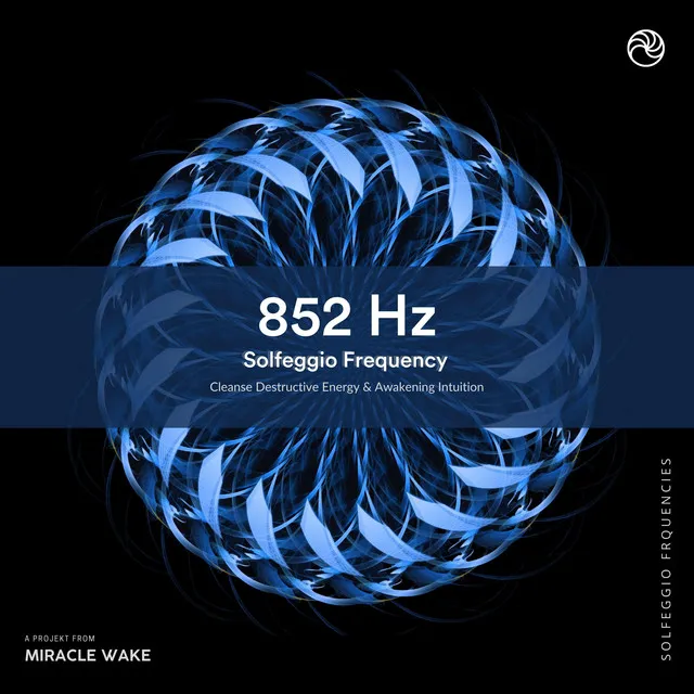 Solfeggio Frequencies 852 Hz