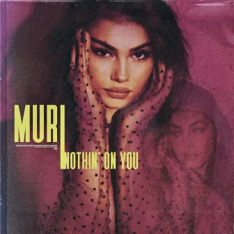 Nothin’ on You (Beautiful Girls) by Muri