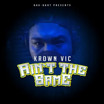 Ain't the Same by Krown Vic