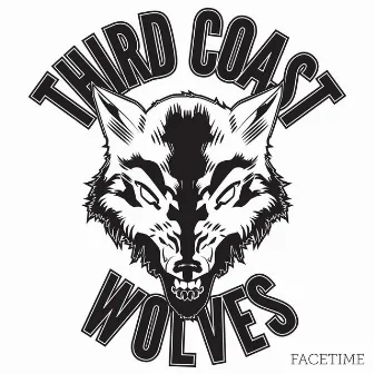 Third Coast Wolves by Facetime