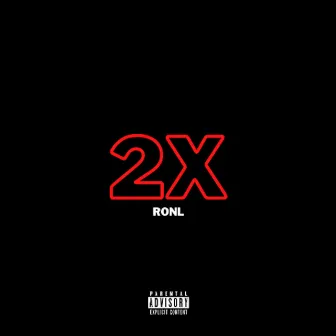 2X by RONL