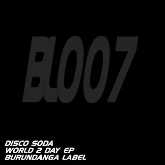 World 2 Day by Disco Soda