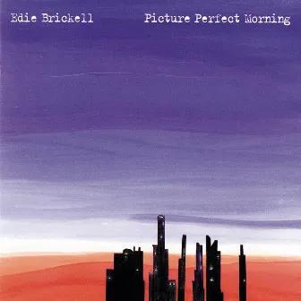 Picture Perfect Morning by Edie Brickell