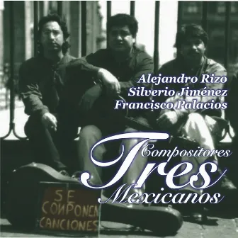 Tres Compositores Mexicanos by Silverio Jimenez