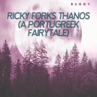 Ricky Forks Thanos by Buggy Frenzy Krewger