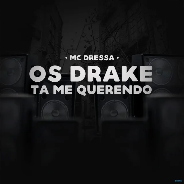 Os Drake Ta Me Querendo