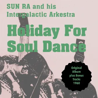 Holiday for Soul Dance by Sun Ra and His Astron Infinity Arkestra