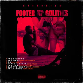 Footed up Golitiks by Kt Foreign